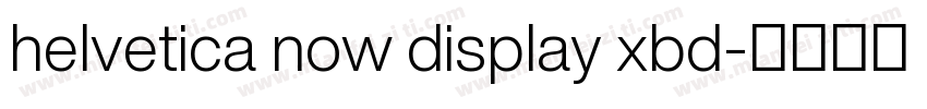 helvetica now display xbd字体转换